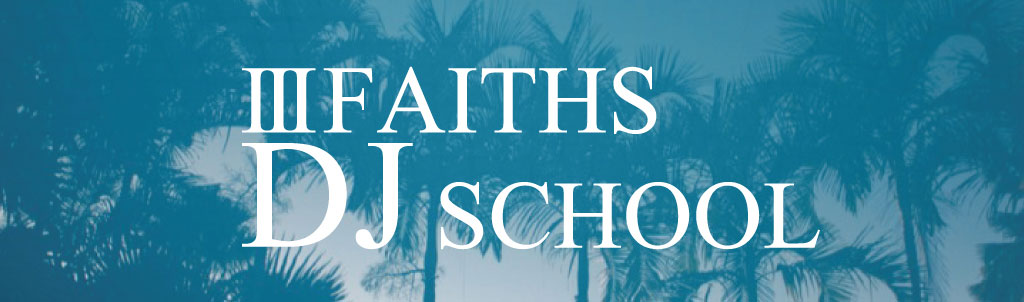 III Faiths DJ SCHOOL